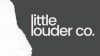 little louder